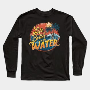 Life is Better in the Water T-Shirt: Retro Summer Design with Surfing & Swimming Theme Long Sleeve T-Shirt